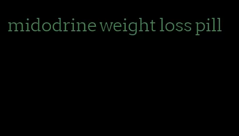 midodrine weight loss pill