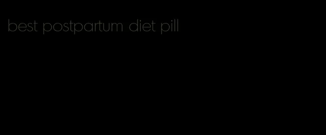 best postpartum diet pill