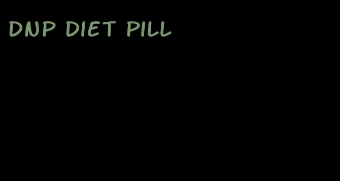 dnp diet pill