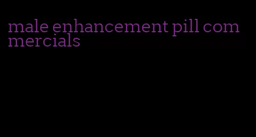 male enhancement pill commercials