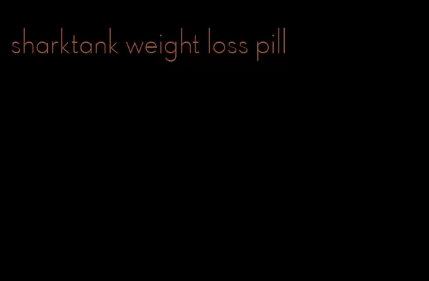 sharktank weight loss pill