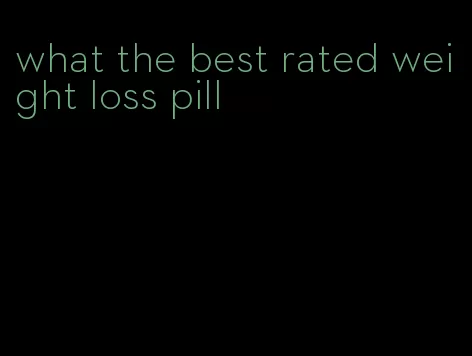 what the best rated weight loss pill