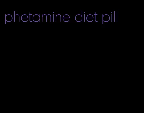 phetamine diet pill