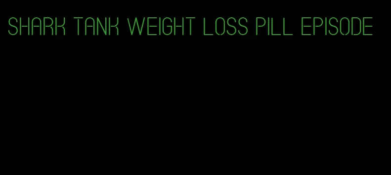 shark tank weight loss pill episode