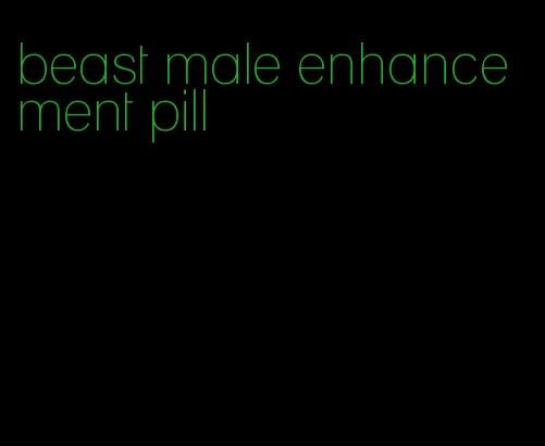 beast male enhancement pill