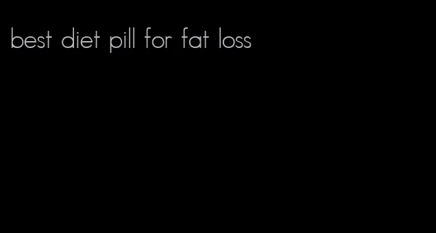 best diet pill for fat loss