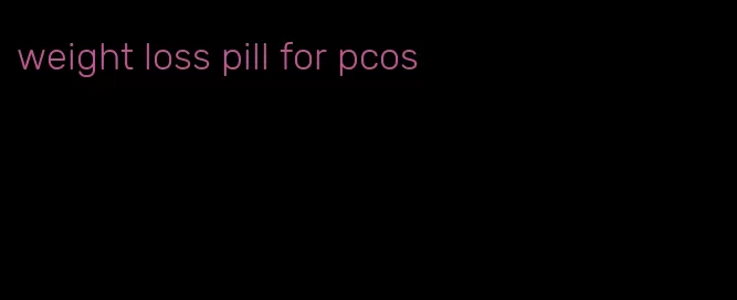 weight loss pill for pcos