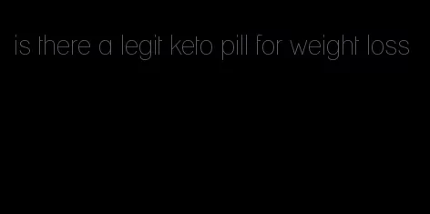 is there a legit keto pill for weight loss