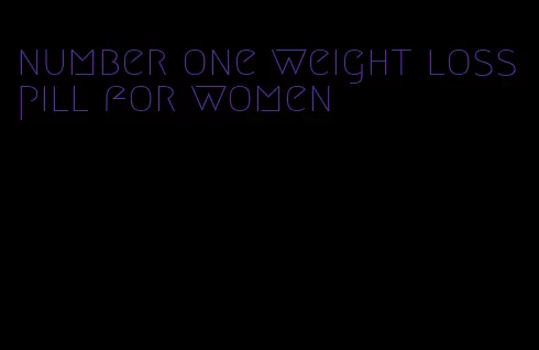 number one weight loss pill for women