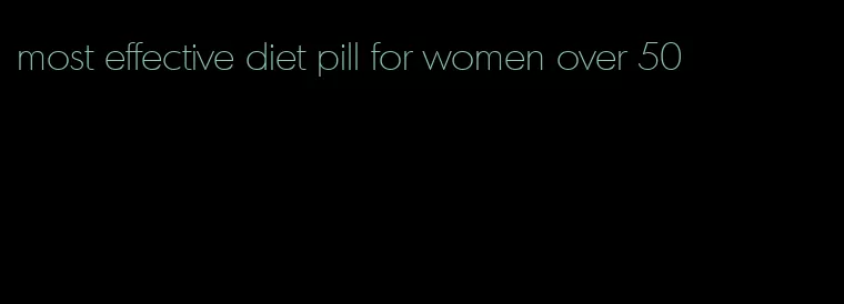 most effective diet pill for women over 50