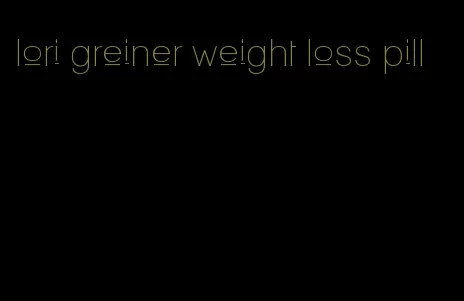 lori greiner weight loss pill