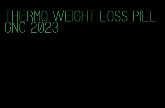 thermo weight loss pill gnc 2023