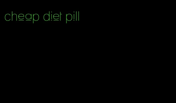 cheap diet pill