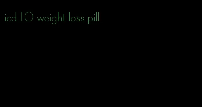 icd 10 weight loss pill