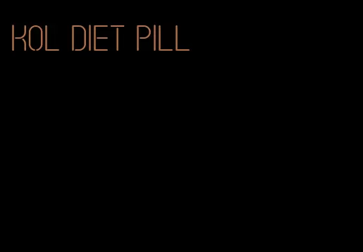 kol diet pill