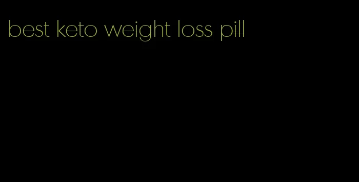 best keto weight loss pill