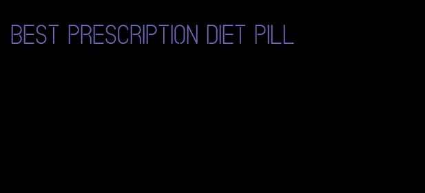 best prescription diet pill