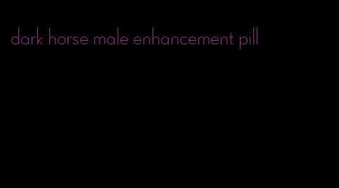 dark horse male enhancement pill