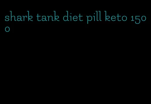 shark tank diet pill keto 1500