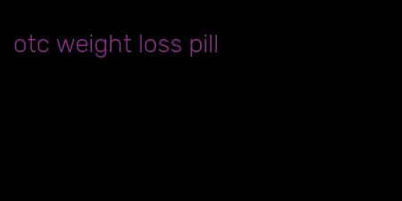 otc weight loss pill