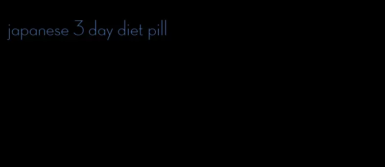 japanese 3 day diet pill