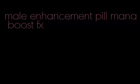 male enhancement pill mana boost fx