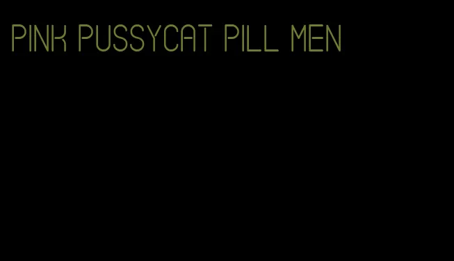 pink pussycat pill men