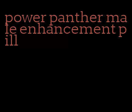 power panther male enhancement pill