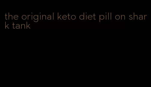 the original keto diet pill on shark tank