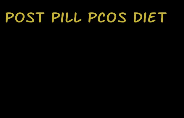 post pill pcos diet