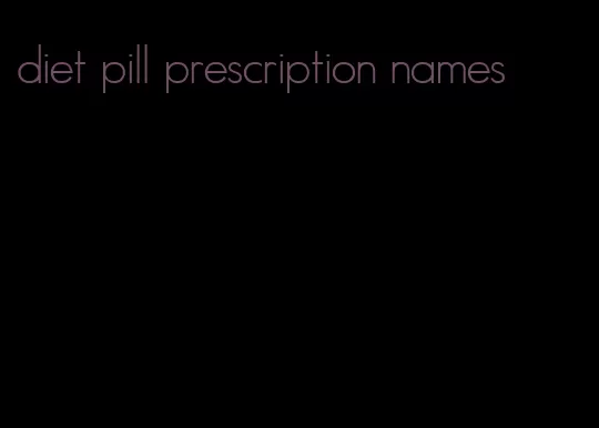 diet pill prescription names