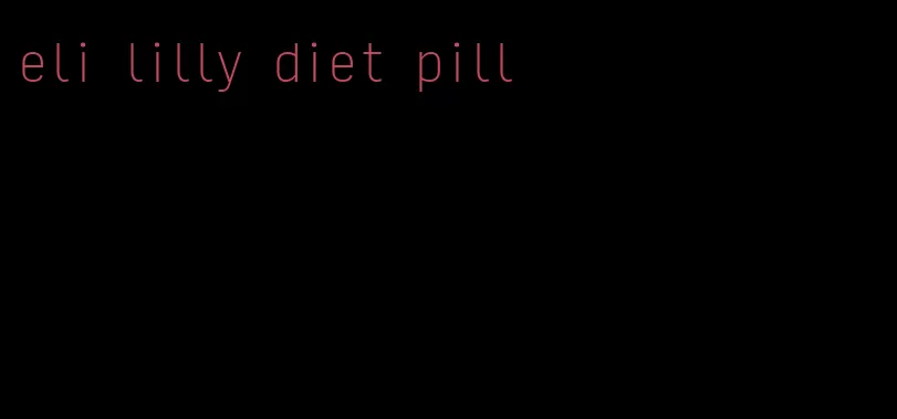 eli lilly diet pill