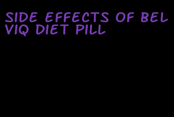 side effects of belviq diet pill