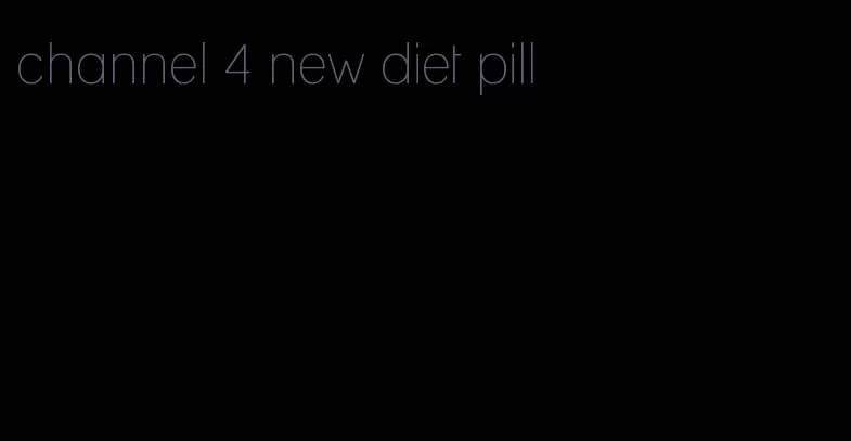 channel 4 new diet pill