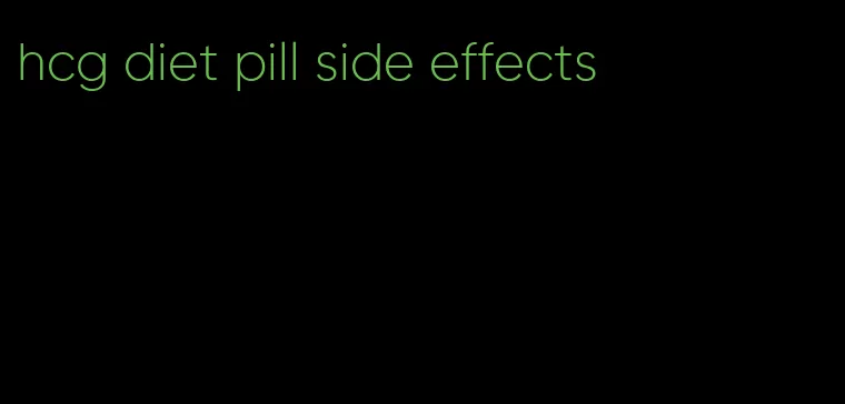 hcg diet pill side effects