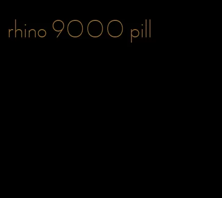 rhino 9000 pill