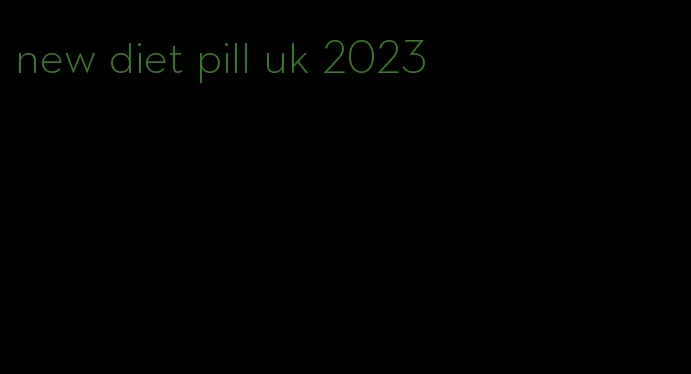 new diet pill uk 2023