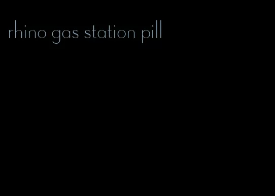 rhino gas station pill