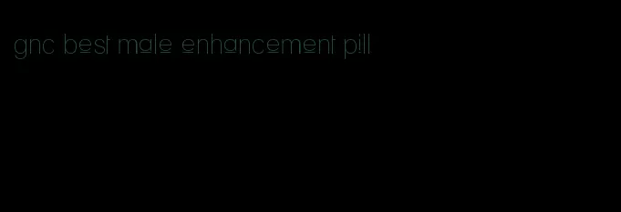 gnc best male enhancement pill