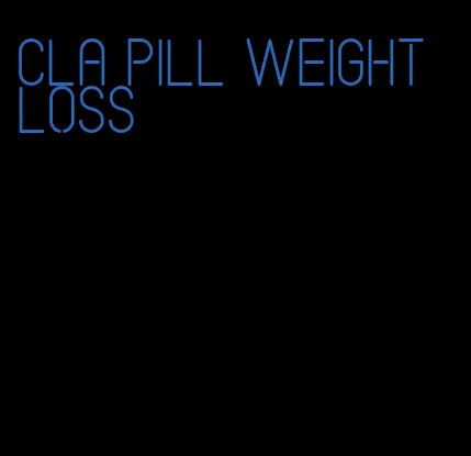 cla pill weight loss