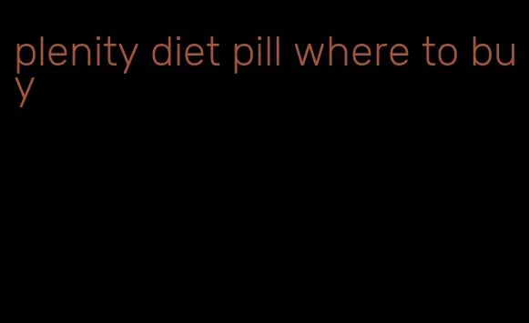 plenity diet pill where to buy