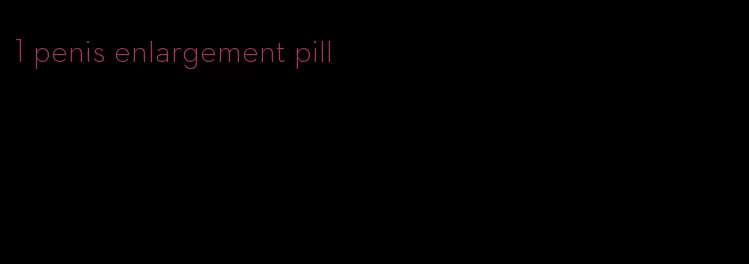 #1 penis enlargement pill