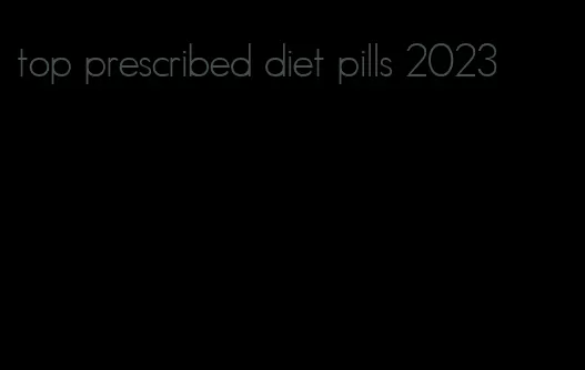 top prescribed diet pills 2023