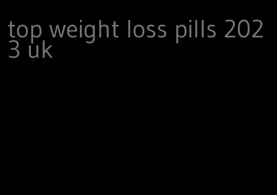 top weight loss pills 2023 uk