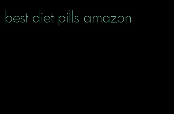 best diet pills amazon