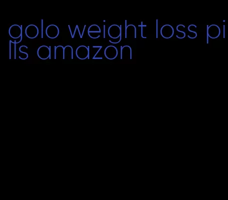 golo weight loss pills amazon