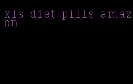 xls diet pills amazon