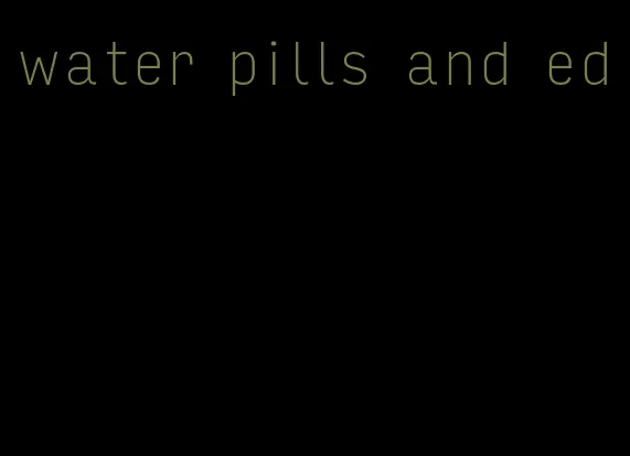 water pills and ed