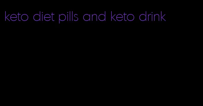 keto diet pills and keto drink