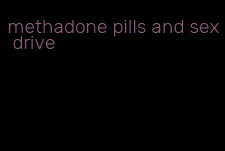 methadone pills and sex drive